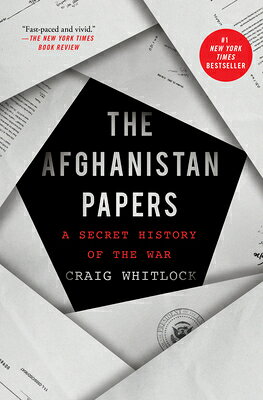 The Afghanistan Papers: A Secret History of the War AFGHANISTAN PAPERS 