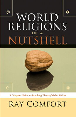 World Religions in a Nutshell: A Compact Guide to Reaching Those of Other Faiths WORLD RELIGIONS IN A NUTSHELL 