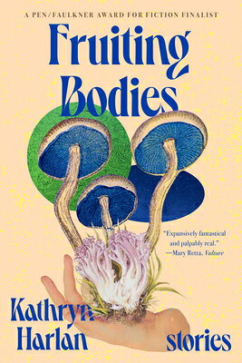 Fruiting Bodies: Stories FRUITING BODIES 