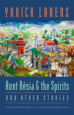 Aunt Resia and the Spirits and Other Stories AUNT RESIA & THE SPIRITS & OTH （CARAF Books: Caribbean and African Literature Translated from French (Paperback)） [ Yanick Lahens ]