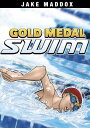 Gold Medal Swim GOLD MEDAL SWIM （Jake Maddox Sports Stories） Eduardo Garcia