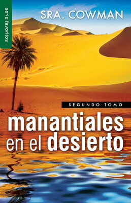 Manantiales En El Desierto Vol. 2 - Serie Favoritos = Streams in Tha Desert, Volumen Two SPA-MANANTIALES EN EL DESIERTO 