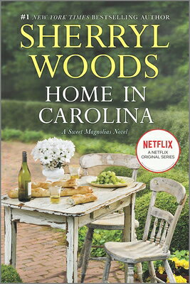 Home in Carolina HOME IN CAROLINA FIRST TIME TR （Sweet Magnolias Novel） [ Sherryl Woods ]