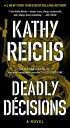 Deadly Decisions DEADLY DECISIONS R/E （Temperance Brennan Novel） 