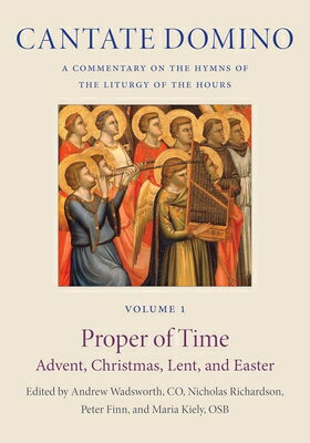 The Proper of Time: Advent, Christmas, Lent, and Easter PROPER OF TIME （Cantate Domino） [ Andrew Wadsworth ]
