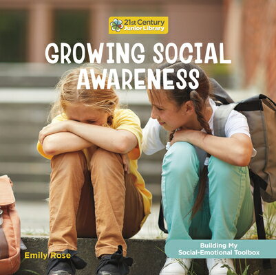 Growing Social Awareness GROWING SOCIAL AWARENESS （My Early Library: Building My Social-Emotional Toolbox） [ Emily Rose ]