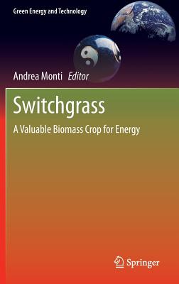 Switchgrass: A Valuable Biomass Crop for Energy SWITCHGRASS 2012/E （Green Energy and Technology） [ Andrea Monti ]