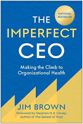 The Imperfect CEO: Making the Climb to Organizational Health IMPERFECT CEO 