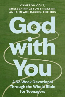 God with You: A 52-Week Devotional Through the Whole Bible for Teenagers GOD W/YOU 