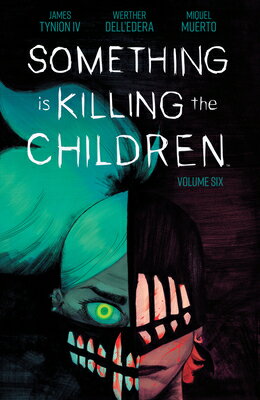 Something Is Killing the Children Vol. 6 SOMETHING IS KILLING THE CHILD [ James Tynion IV ]