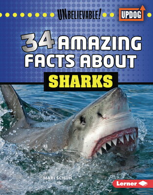 34 Amazing Facts about Sharks 34 AMAZING FACTS ABT SHARKS （Unbelievable! (Updog Books (Tm))） [ Mari C. Schuh ]