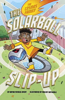 The Solarball Slip-Up SOLARBALL SLIP-UP （The Cosmos Family） [ Bryan Patrick Avery ]