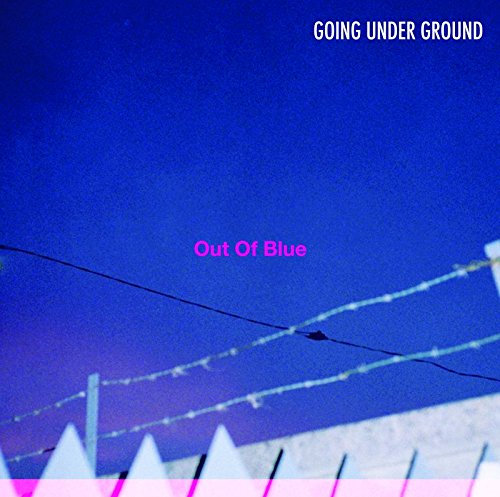 Out Of Blue GOING UNDER GROUND