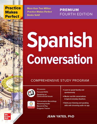 Practice Makes Perfect: Spanish Conversation, Premium Fourth Edition PRACT MAKES PERFECT SPANISH CO [ Jean Yates ]
