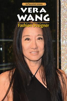 Vera Wang: Fashion Designer VERA WANG （Influential Asians） [ Richard Worth ]