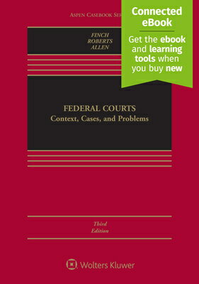 Federal Courts: Context, Cases, and Problems [Connected Ebook] FEDERAL COURTS THIRD EDITION N （Aspen Casebook） [ Michael Finch ]