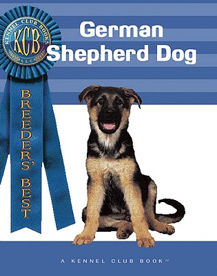 German Shepherd Dog BREEDERS BEST GERMAN SHEPHERD （Kennel Club Books: Breeders Best） [ Meg Purnell-Carpenter ]