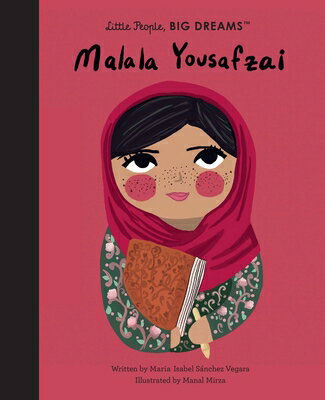 Malala Yousafzai MALALA YOUSAFZAI （Little People, Big Dreams） Maria Isabel Sanchez Vegara
