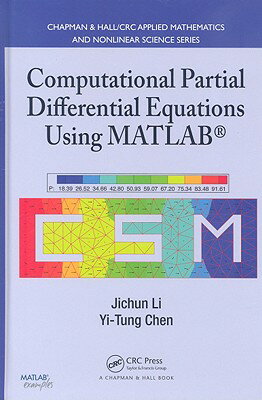 Computational Partial Differential Equations Using MATLAB [With CDROM] COMPUTATIONAL PARTIAL DIFFEREN （Chapman & Hall/CRC Applied Mathematics and Nonlinear Science） [ Jichun Li ]