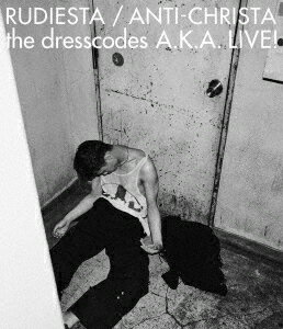 ルーディエスタ/アンチクライスタ the dresscodes A.K.A. LIVE!【Blu-ray】