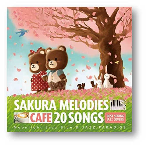 カフェで流れるSAKURA MELODIES 20 BEST SPRING JAZZ COVERS