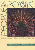 People of the Peyote: Huichol Indian History, Religion, and Survival