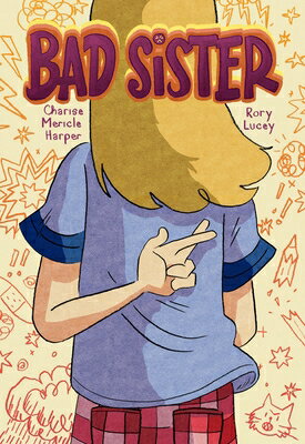Bad Sister BAD SISTER [ Charise Mericle Harper ]