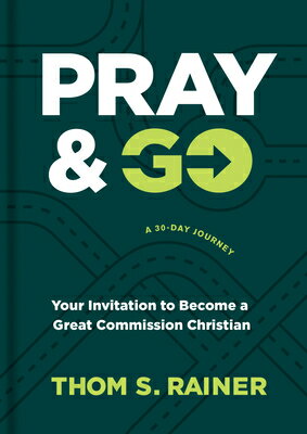 Pray & Go: Your Invitation to Become a Great Commission Christian PRAY & GO （Church Answers Resources） [ Thom S. Rainer ]