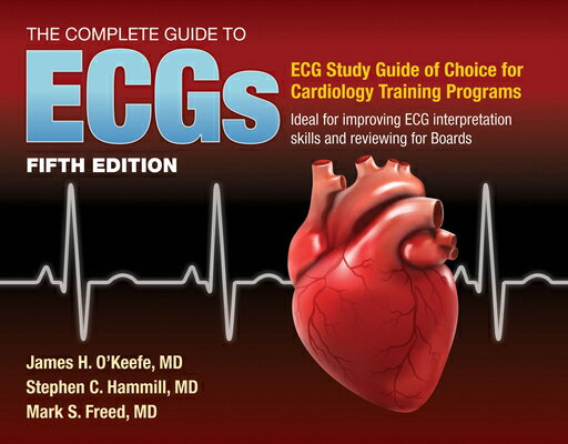 The Complete Guide to Ecgs: A Comprehensive Study Guide to Improve ECG Interpretation Skills: A Comp COMP GT ECGS A COMPREHENSIVE S [ James H. O'Keefe Jr ]