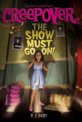 The Show Must Go On! SHOW MUST GO ON （You're Invited to a Creepover） [ P. J. Night ]