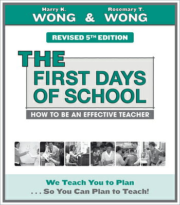 The First Days of School: How to Be an Effective Teacher 1ST DAYS OF SCHOOL [ Harry K. Wong ]