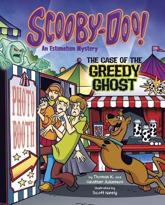 Scooby-Doo! an Estimation Mystery: The Case of the Greedy Ghost SCOOBY-DOO AN ESTIMATION MYST （Solve It with Scooby-Doo!: Math） 