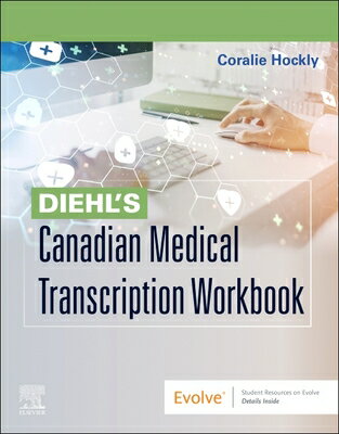 Diehl's Canadian Medical Transcription Workbook DIEHLS CANADIAN MEDICAL TRANSC 