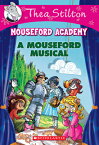 A Mouseford Musical (Mouseford Academy #6): Volume 6 MOUSEFORD MUSICAL (MOUSEFORD A （Thea Stilton Mouseford Academy） [ Thea Stilton ]