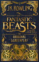 FANTASTIC BEASTS:ORIGINAL SCREENPLAY(H) J.K. ROWLING