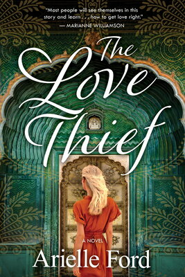 The Love Thief LOVE THIEF [ Arielle Ford ]