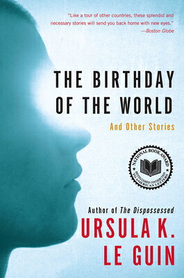 The Birthday of the World: And Other Stories BIRTHDAY OF THE WORLD [ Ursula K. Le Guin ]