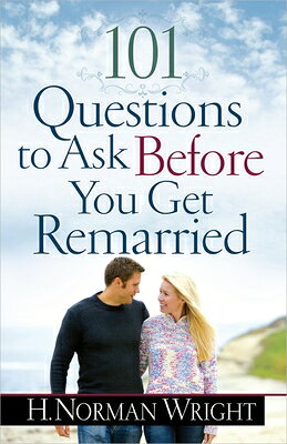 101 Questions to Ask Before You Get Remarried 101 QUES TO ASK BEFORE YOU GET 