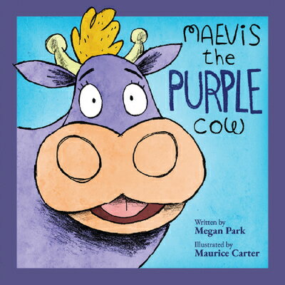 Maevis the Purple Cow MAEVIS THE PURPLE COW Megan Park