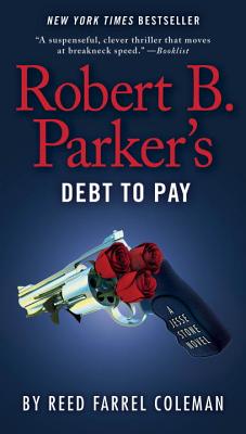 Robert B. Parker's Debt to Pay ROBERT B PARKERS DEBT TO PAY （Jesse Stone Novel） [ Reed Farrel Coleman ]