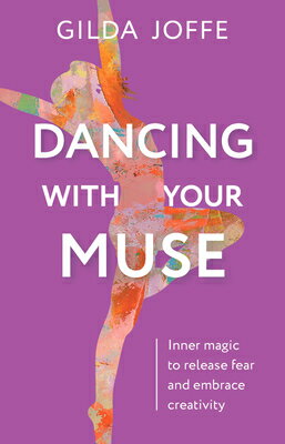 Dancing with Your Muse: Inner Magic to Release Fear and Embrace Creativity