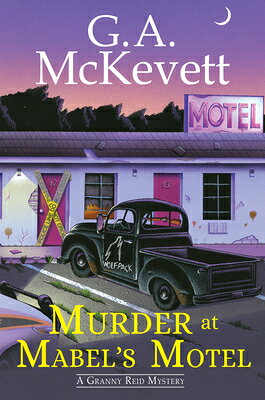 Murder at Mabel's Motel MURDER AT MABELS MOTEL （Granny Reid Mystery） [ G. A. McKevett ]
