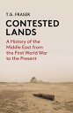 Contested Lands: A History of the Middle East from the First World War to the Pr...