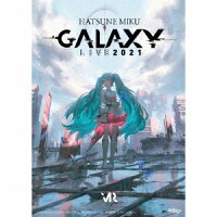 「初音ミク GALAXY LIVE 2021」オフィシャルCDアルバム