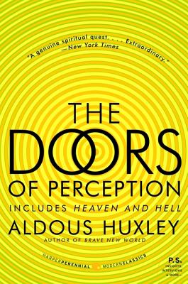 The Doors of Perception and Heaven and Hell DOORS OF PERCEPTION HEAVEN Aldous Huxley