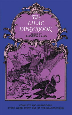 The Lilac Fairy Book LILAC FAIRY BK （Dover Children 039 s Classics） Andrew Lang