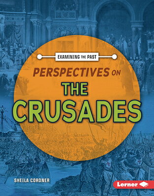 Perspectives on the Crusades PERSPECTIVES ON THE CRUSADES （Examining the Past） 