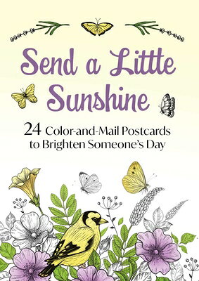 Send a Little Sunshine: 24 Color-And-Mail Postcards to Brighten Someone's Day SEND A LITTLE SUNSHINE [ Good Books ]