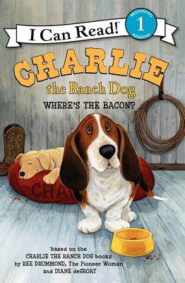 Charlie the Ranch Dog: Where's the Bacon? CHARLIE THE RANCH DOG WHERES T （I Can Read Level 1） [ Ree Drummond ]