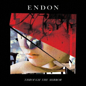 THROUGH THE MIRROR [ ENDON ]